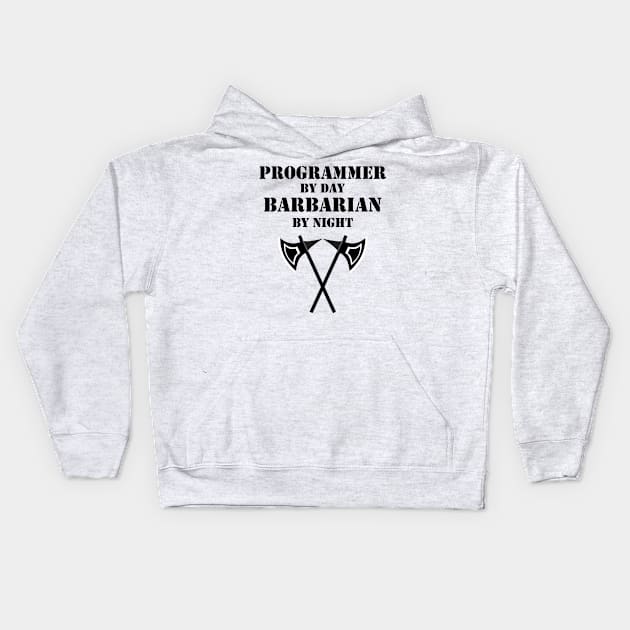 PROGRAMMER BY DAY BARBARIAN BY NIGHT 5E Meme RPG Rage Class Kids Hoodie by rayrayray90